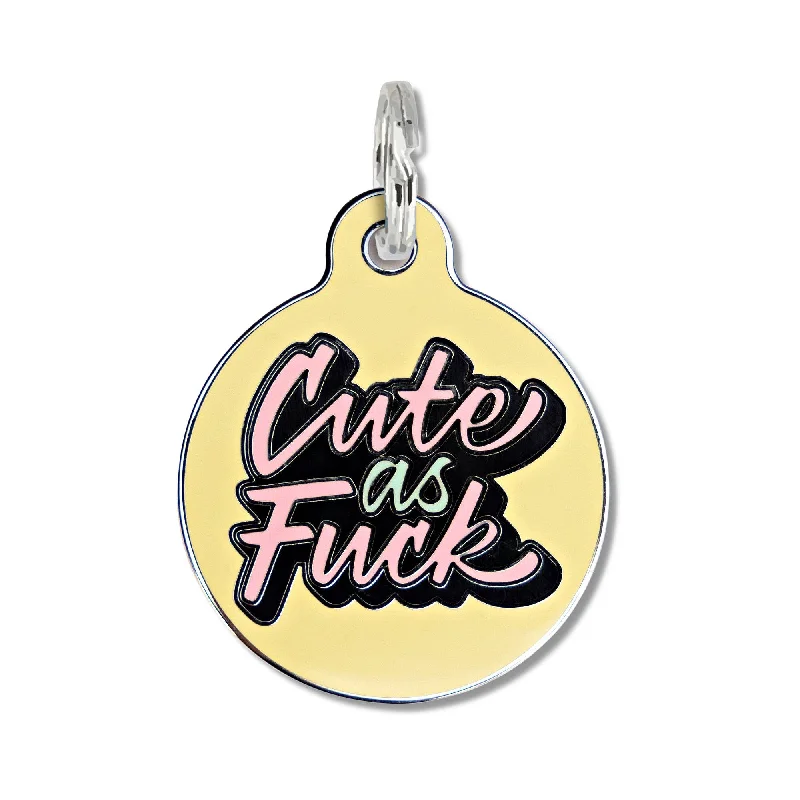 Cute as Fuck - Pet ID Tag or Dog Collar Charm