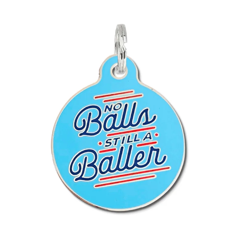 No Balls Still a Baller - Dog Collar Charm or Pet ID Tag